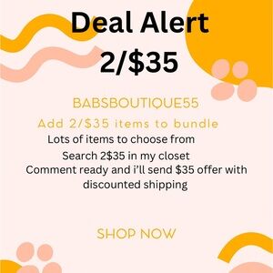 Deal Alert 2 for $35 Offer*